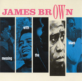 James Brown | Messing With the Blues